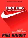 Shoe dog : a memoir by the creator of Nike